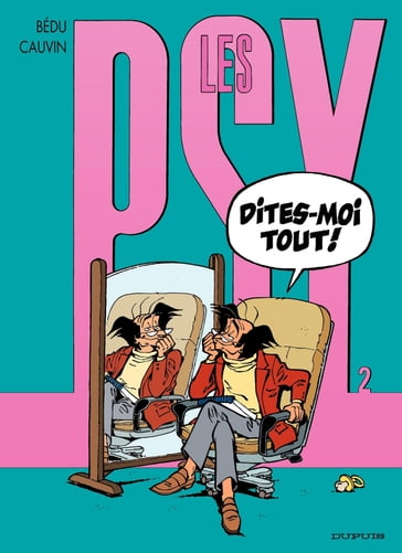 Les Psy - Tome 2 - Dites-moi tout ! - Raoul Cauvin