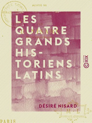 Les Quatre Grands historiens latins - Désiré Nisard