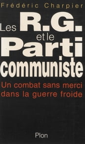 Les RG et le Parti communiste