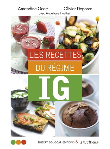 Les Recettes du régime IG - Olivier Degorce - Amandine Geers - Angélique Houlbert
