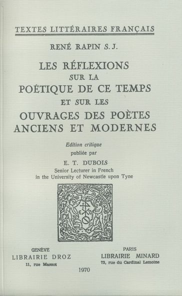 Les Réflexions sur la poétique de ce temps et sur les ouvrages des poètes anciens et modernes - René S.J. Rapin