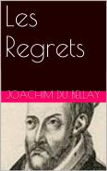 Les Regrets - Joachim Du Bellay