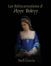 Les Réincarnations d Anne Boleyn