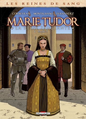 Les Reines de Sang - Marie Tudor T02 - Eric Corbeyran - Claudio Montalbano