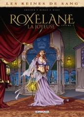 Les Reines de sang - Roxelane, la joyeuse T01