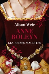 Les Reines maudites, T2 : Anne Boleyn : L Obsession d un roi