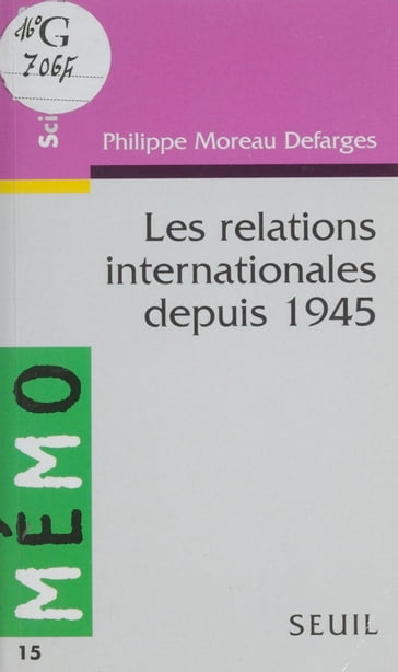 Les Relations internationales depuis 1945 - Philippe Moreau Defarges