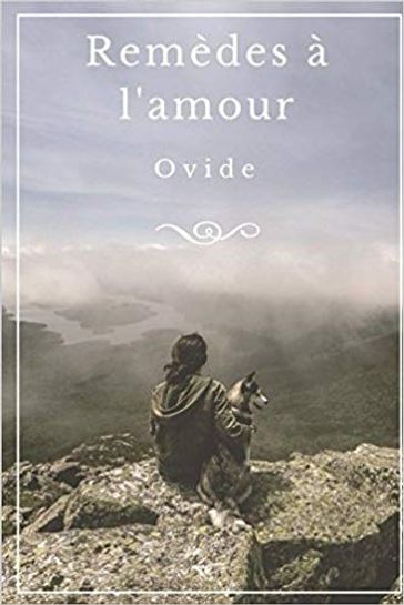 Les Remèdes à l'amour - Ovide