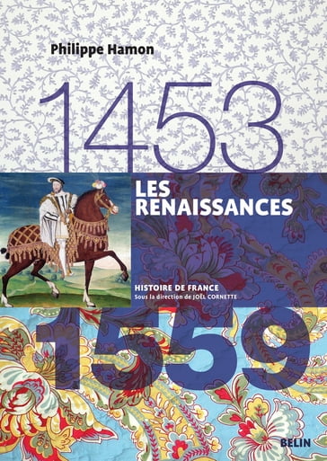 Les Renaissances (1453-1559) - Philippe Hamon - Jean-Louis Biget - Joel Cornette