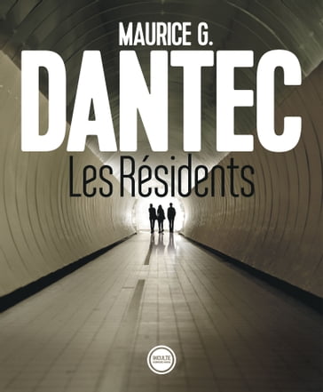 Les Résidents - Maurice G. Dantec