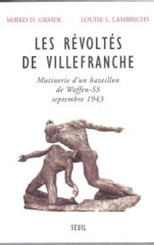 Les Révoltés de Villefranche - Mutinerie d un bataillon de Waffen-SS (septembre 1943)