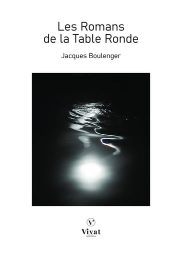 Les Romans de la Table Ronde - Jacques Boulenger