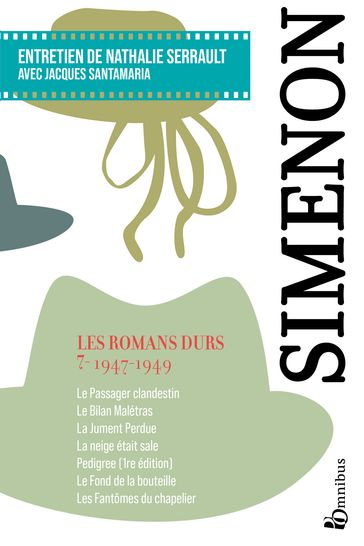 Les Romans durs, Tome 7 1947-1949 - Georges Simenon - Jacques SANTAMARIA - Nathalie Serrault