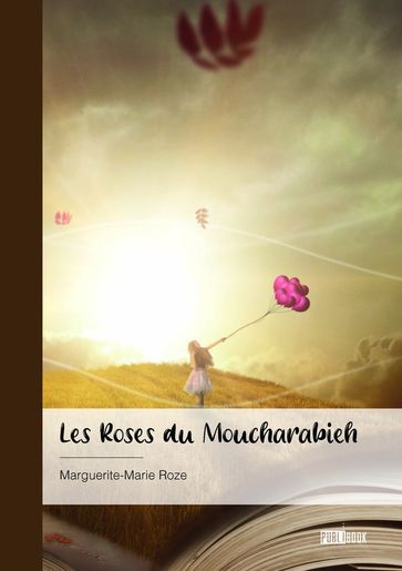 Les Roses du Moucharabieh - Marguerite-Marie Roze