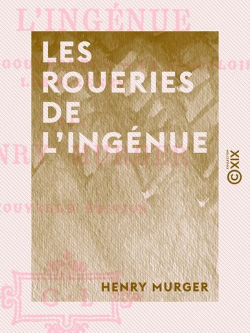 Les Roueries de l'ingénue - Henry Murger