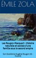 Les Rougon-Macquart : Histoire naturelle et sociale d une famille sous le second empire