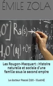 Les Rougon-Macquart : Histoire naturelle et sociale d une famille sous le second empire