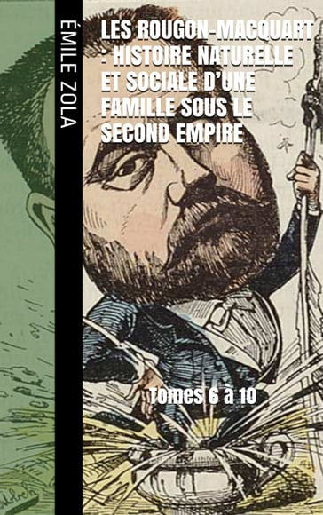 Les Rougon-Macquart : Histoire naturelle et sociale d'une famille sous le Second Empire - Émile Zola