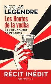 Les Routes de la vodka. À la rencontre de l