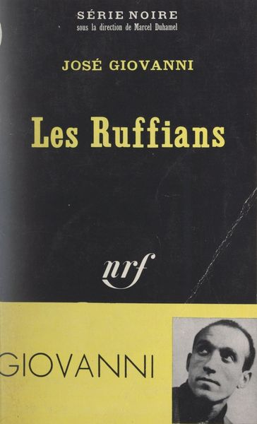 Les Ruffians - José Giovanni - Marcel Duhamel