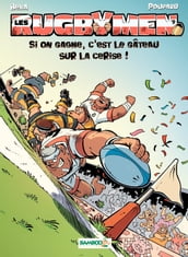 Les Rugbymen - Tome 9 - Si on gagne, c est le gâteau sur la cerise !