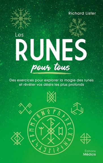 Les Runes pour tous - Des exercices pour explorer la magie des runes et révéler vos désirs les plus profonds - Richard Lister