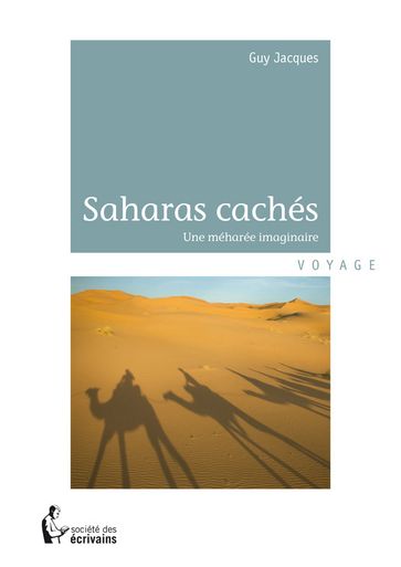 Les Saharas cachés - Guy Jacques