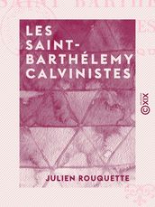 Les Saint-Barthélemy calvinistes
