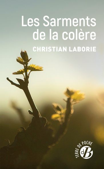 Les Sarments de la colère - Christian LABORIE