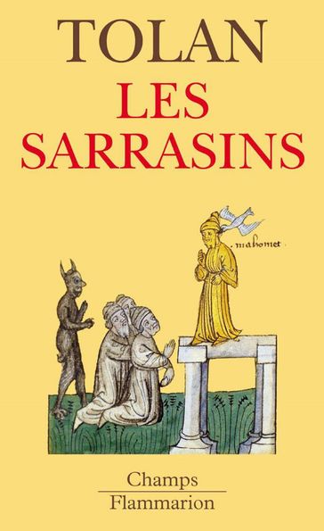Les Sarrasins. L'islam dans l'imagination européenne au Moyen Âge - John Tolan