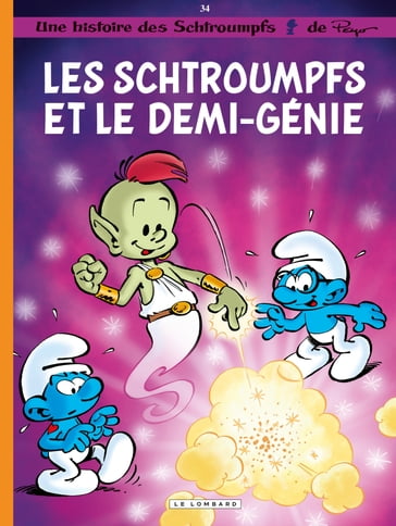 Les Schtroumpfs - Tome 34 - Les Schtroumpfs et le demi-génie - Alain Jost - De Coninck - Miguel DIAZ - Peyo - Thierry Culliford