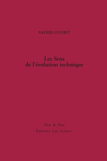 Les Sens de l'évolution technique - Xavier Guchet