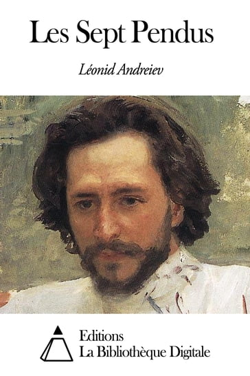 Les Sept Pendus - Léonid Andreiev