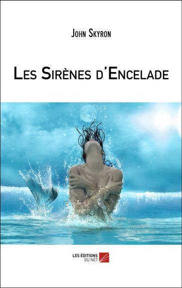 Les Sirènes d'Encelade - John Skyron