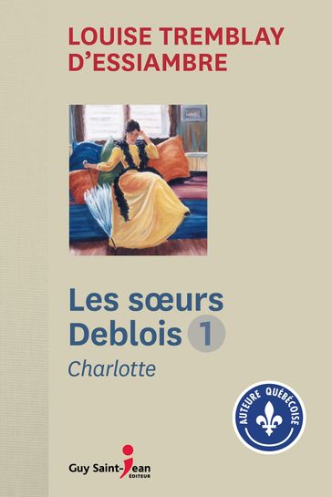 Les Soeurs Deblois, tome 1 - Louise Tremblay d