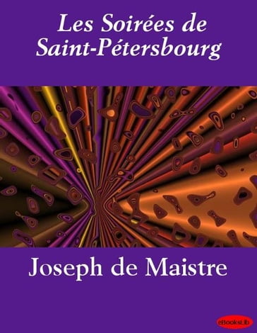 Les Soirées de Saint-Pétersbourg - Joseph de Maistre