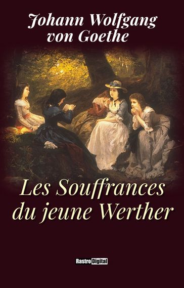 Les Souffrances du jeune Werther - Johann Wolfgang Von Goethe