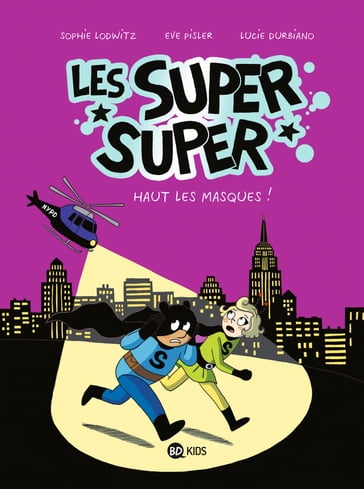 Les Super Super, Tome 02 - SOPHIE LODWITZ - EVE PISLER - Laurence Gillot - Clémence Sapin