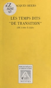 Les Temps dits «de transition» (de 1300 à 1520)