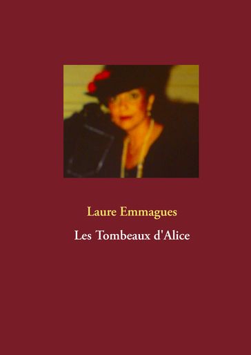 Les Tombeaux d'Alice - Laure Emmagues