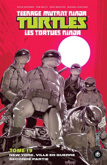 Les Tortues Ninja - TMNT, T19 : New York Ville en guerre - Seconde partie - Tom Waltz - Kevin Eastman - Dave Wachter