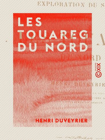 Les Touareg du Nord - Henri Duveyrier