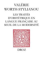 Les Traités d obstétrique en langue française au seuil de la modernité