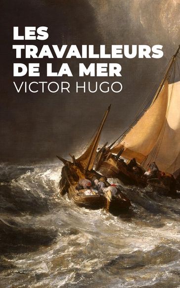 Les Travailleurs de la Mer - Victor Hugo