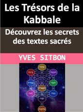 Les Trésors de la Kabbale : Découvrez les secrets des textes sacrés