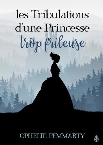 Les Tribulations d'une Princesse Trop Frileuse - Ophélie Pemmarty