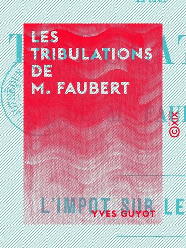 Les Tribulations de M. Faubert - L'impôt sur le revenu - Yves Guyot