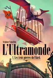 Les Trois pierres du Fâark. L Ultramonde, Tome 1