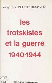 Les Trotskistes et la guerre, 1940-1944