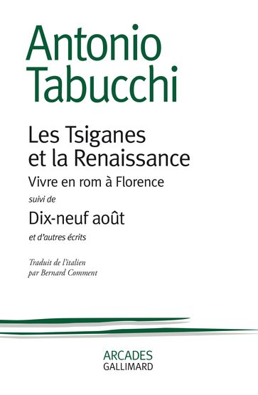 Les Tsiganes et la renaissance / Dix-neuf août - Antonio Tabucchi